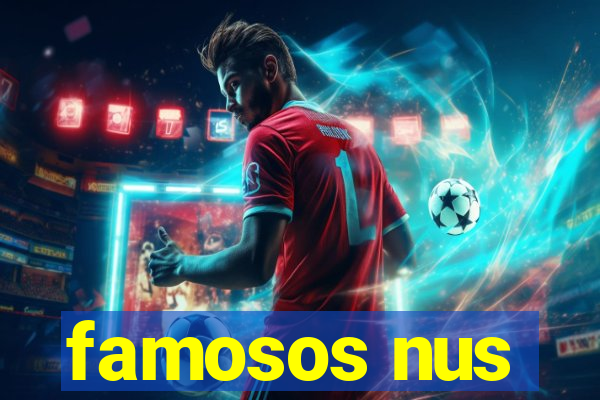 famosos nus